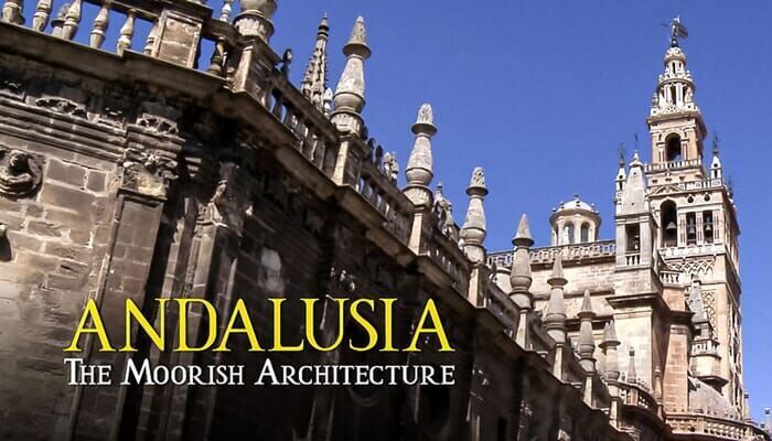 Andalusia: The Moorish Architecture