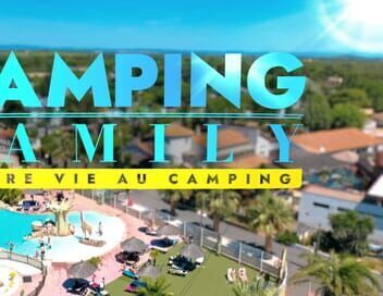 Regarder Camping family : notre vie au camping en direct