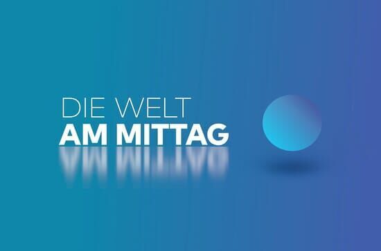 Die Welt am Mittag