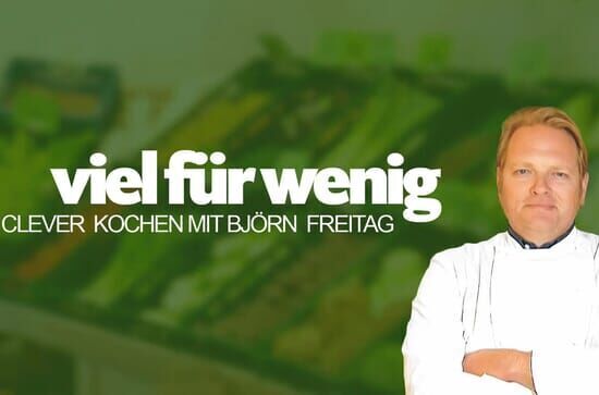 Viel für wenig – Clever kochen mit Björn Freitag