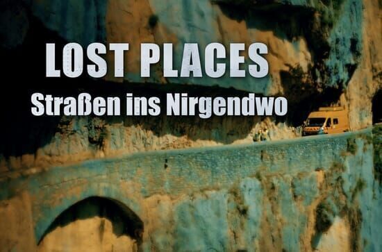 Lost Places – Straßen ins Nirgendwo