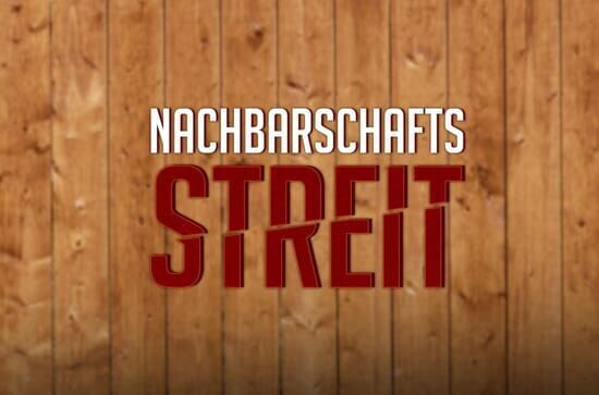 Nachbarschaftsstreit