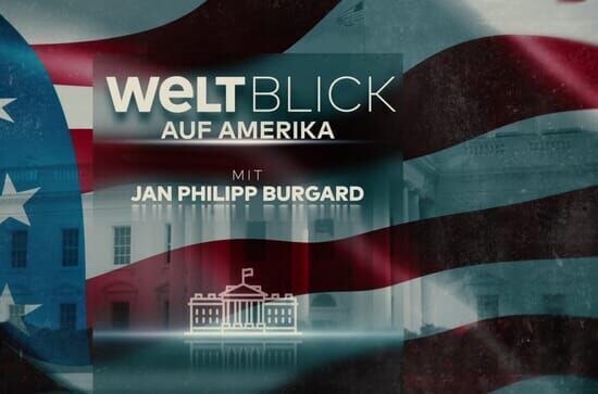 WeLTBLICK auf Amerika – Mit Jan Philipp Burgard